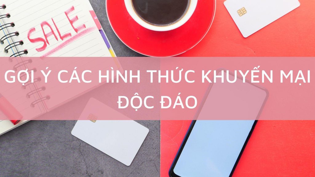 cac-hinh-thuc-khuyen-mai-doc-dao