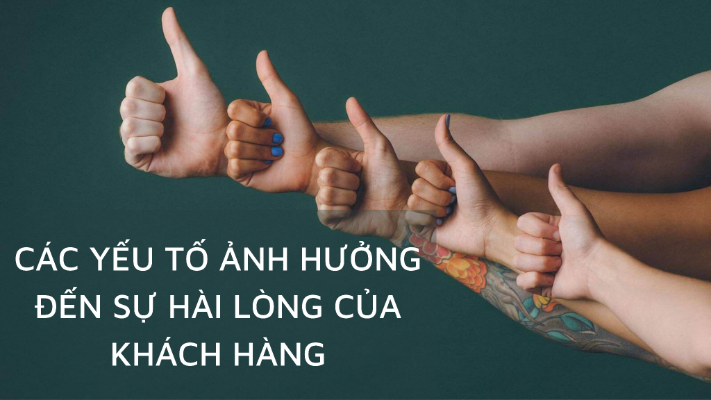 cac-yeu-to-anh-huong-den-su-hai-long-cua-khach-hang