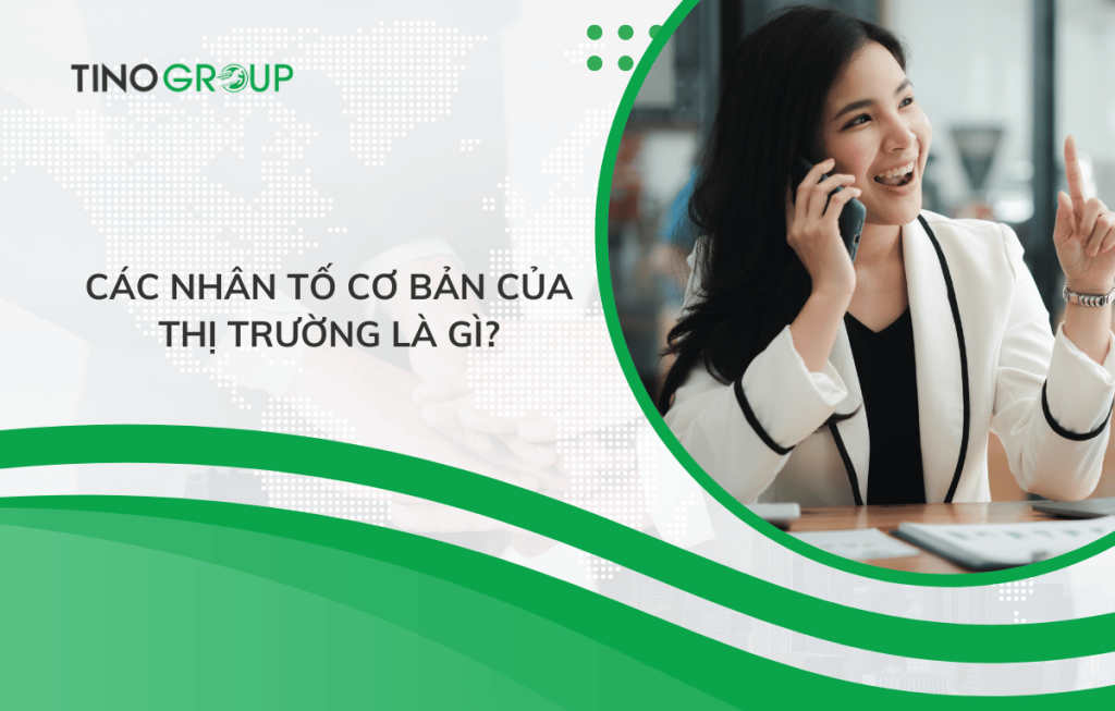 cac-nhan-to-co-ban-cua-thi-truong-la-gi-cover